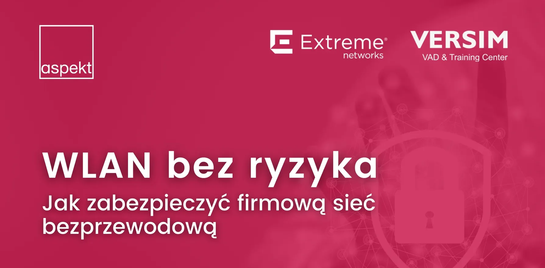 Webinar WLAN bez ryzyka Jak zabezpieczyć firmową sieć bezprzewodową